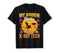 Mon Balai s'est cassé Alors Je suis devenue Une technicienne en radiographie pour Halloween T-Shirt