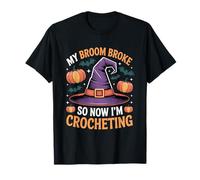 Mon Balai s'est cassé Alors Maintenant Je suis en Train de Crocheter Une drôle de sorcière d'halloween T-Shirt
