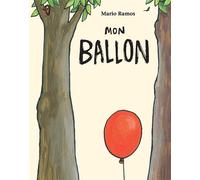Mon ballon - Mario Ramos - Ecole Des Loisirs - broché - Document jeunesse dès 6 ans