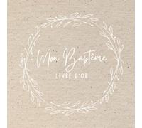 Mon Baptême: Livre d'or Bapteme Kraft Livre à personnaliser pour Baptême