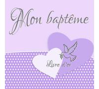 Mon baptême: Livre d'or I Félicitations et Jolis Souvenirs I Vintage Violet I Baptéme Decoration Fille ou garcon I Pour 60 Entrées I Softcover I Pour ... belles photos I Idée cadeau pour le filleul