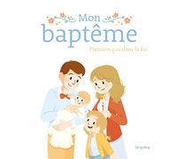 Mon baptême. Premiers pas dans la foi