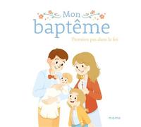 Sophie de Mullenheim et Karine-Marie Amiot – Mon baptême. Premiers pas dans la foi – Cartonné