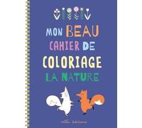 Collectif – Mon beau cahier de coloriage : la nature – Relié