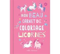 Mon beau carnet de coloriage : Licornes: 5 ans et plus