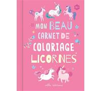 Mon beau carnet de coloriage : Licornes: 5 ans et plus