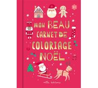 Mon beau carnet de coloriage : Noël - Collectif - Mila Boutan Eds - relié - Document jeunesse