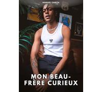 Mon beau-frère curieux: Histoires Érotiques Gay de Sexe Explicite