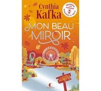 Mon beau miroir Cynthia Kafka (Auteur)
