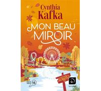 Mon beau miroir Edition en gros caractères - Cynthia Kafka - De La Loupe - broché - Roman