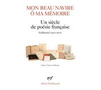 Mon beau navire, ô ma mémoire Un siècle de poésie française (Gallimard 1911-2011) - Collectif - Gallimard - Poche - Anthologie