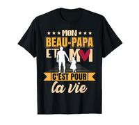 Mon Beau Papa Et Moi C'est Pour La Vie | Homme | Beau Papa T-Shirt
