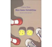 Mon beau tomatchou - Claire Ubac - Ecole Des Loisirs - broché - Roman cadet dès 6 ans