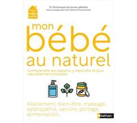 Mon bébé au naturel - Comprendre les besoins des bébés, et y répondre le plus naturellement possible