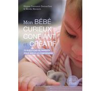 Mon bébé curieux, confiant et créatif 70 questions de parents pour mieux le comprendre. D'après les découvertes du Docteur Emmi Pikler - Régine Daireaux Demarthes - Eres - broché - Essai