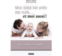 Mon bébé fait (enfin) ses nuits...et moi aussi ! Stephan Valentin (Auteur)