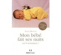 Mon bébé fait ses nuits - En 9 semaines ! Shari Mezrah (Auteur), Armelle Lebrun (Traduction)