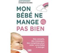Mon bébé ne mange pas bien - de la naissance à 6 mois @orthophodrey (Auteur)