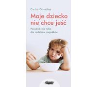 Mon bébé ne mange pas - Carlos González (Buch auf Polnisch)