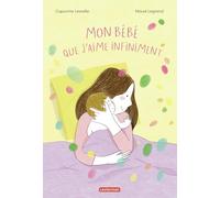 Capucine Lewalle – Mon bébé que j'aime infiniment – Album éveil dès la naissance – Cartonné