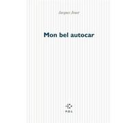 Mon bel autocar Jacques Jouet (Auteur)