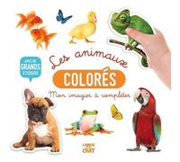 Mon bel imagier à compléter - Les animaux colorés - Livre d'activités avec grands stickers - Dès 36 mois