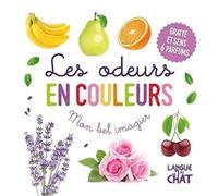 Mon bel imagier des odeurs - Les couleurs - Livre d'éveil - Imagier illustré - Dès 12 mois