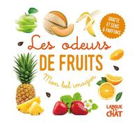 Mon bel imagier des odeurs - Les odeurs de fruits (Ananas, melon) - Gratte et sens 6 parfums - Collectif - Langue Au Chat - cartonné - Document jeunesse