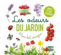 Mon bel imagier des odeurs - Les odeurs du jardin - Livre d'éveil - Imagier illustré - Dès 12 mois