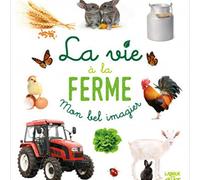 Mon bel imagier photo - La vie à la ferme - Livre d'éveil imagier photo - Dès 6 mois