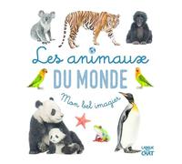 Mon bel imagier photo - Les animaux du monde - Livre d'éveil imagier photo - Dès 6 mois