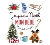 Mon bel imagier photos - Joyeux Noël mon bébé - Livre d'éveil imagier photo - Dès 6 mois