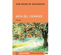 Mon bel oranger: Histoire d'un petit garçon, qui, un jour, découvre la douleur