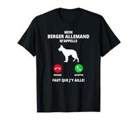 Mon Berger Allemand m'appelle Faut Que J'y Aille Appel T-Shirt