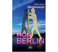 Mon berlin - Bernard Thomasson - Bookelis - broché - Guide