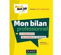 Mon bilan professionnel - Je redynamise ma carrière en 10 étapes Priscilla Chazot-Magdelaine (Auteur)
