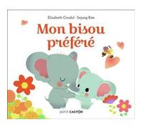 Mon bisou préféré Elisabeth Coudol (Auteur), Sejung Kim (Auteur), Sejung Kim (Illustration)