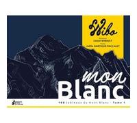 Mon Blanc Tome 1 Lionel Wibault (Auteur), Joëlle Dartigue-Paccalet (Auteur)