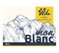 Mon Blanc Tome 2 Lionel Wibault (Illustration), Joëlle Dartigue-Paccalet (Auteur)