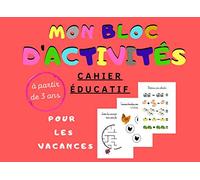 Mon Bloc D'activités: Cahier éducatif pour les vacances, format idéal, pour enfants à partir de 3 ans, coloriage et autres activités