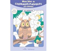 Mon bloc de coloriages magiques - Les chiffres: Feuilles détachables