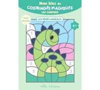 Mon bloc de coloriages magiques - Les chiffres - Les bébés animaux 32 coloriages à révéler ! + Feuilles détachables - Collectif - Mila Boutan Eds - broché - Document jeunesse