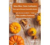 Mon Bloc-Note Culinaire: Mes recettes d'automne