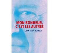 Mon bonheur, c'est les autres - Jean-Marc Borello - Debats Publics Editions - broché - Essai