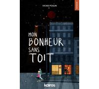 Mon bonheur sans toit - Vickie Poulin - Kairos Canada - broché - Roman