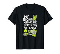 Mon Bookmaker me connaît Mieux Que ma Famille T-Shirt