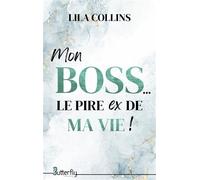 Mon boss, le pire ex de ma vie (2025) - Lila Collins - Butterfly Eds - broché - Roman