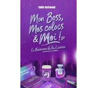Mon Boss, Mes colocs & Moi !: Le théorème de la licorne