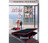 Mon boss & moi: Un roman décalé