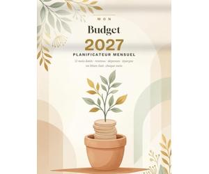 Mon Budget 2027 - Planificateur Mensuel: 12 mois datés de janvier à décembre 2027 : revenus, dépenses, factures, épargne - budget prévu et réel par poste, bilan chaque mois et défi des 52 semaines
